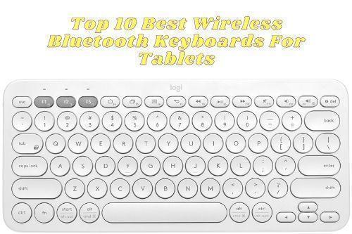 Top 10 Best Wireless Bluetooth Keyboards For Tablets